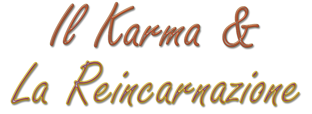 Il karma e la reincarnazione